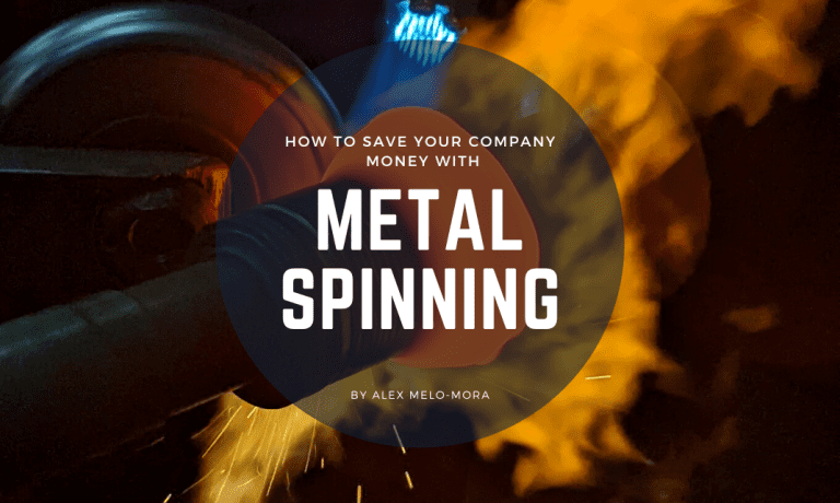 How to save your company money with Metal Spinning